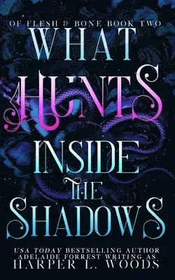 Woods, H: What Hunts Inside the Shadows