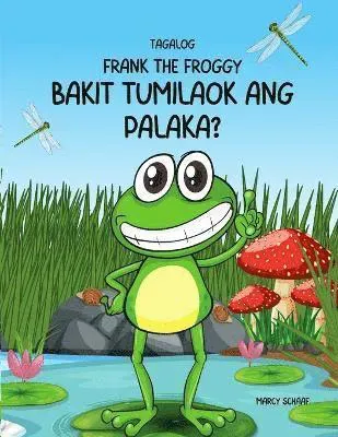 Bakit tumilaok ang palaka?(Tagalog English Bilingual) Why did the Frog Croak