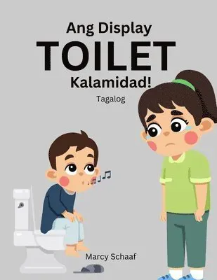 Ang Display TOILET Kalamidad (Tagalog English Bilingual) The Display Toilet Disaster