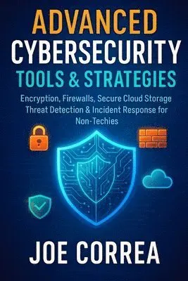 Advanced Cybersecurity Tools & Strategies
