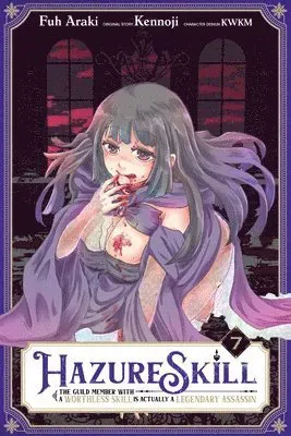 Hazure Skill: The Guild Member with a Worthless Skill Is Actually a Legendary Assassin, Vol. 7 (manga)