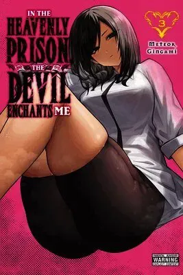 In the Heavenly Prison, the Devil Enchants Me, Vol. 3