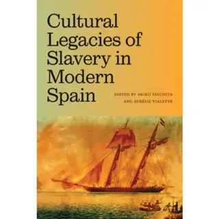 Cultural Legacies of Slavery in Modern Spain