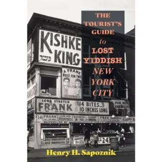 The Tourist's Guide to Lost Yiddish New York City