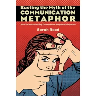 Busting the Myth of the Communication Metaphor