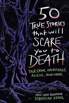 50 True Stories That Will Scare You to Death