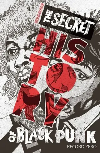Secret History of Black Punk: Record Zero (New Edition)