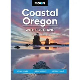 Moon Coastal Oregon: With Portland