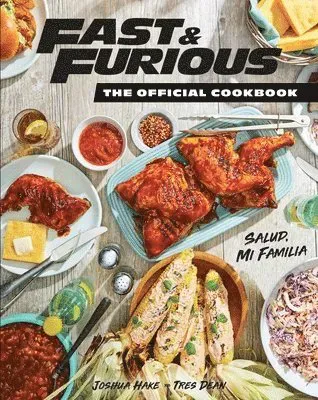 Fast & Furious: Salud Mi Familia: The Official Cookbook