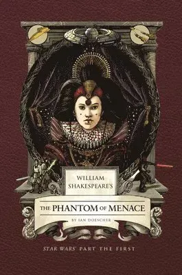 William Shakespeare's The Phantom of Menace: Star Wars Part the First