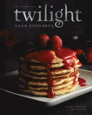 The Unofficial Twilight Saga Cookbook [UK Edition]