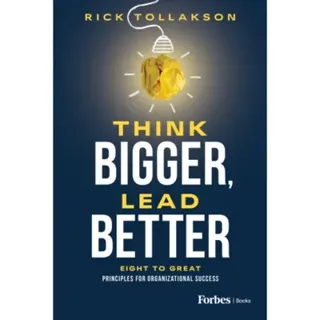 Think Bigger, Lead Better