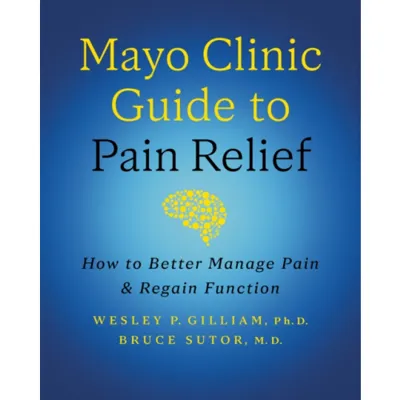 Mayo Clinic Guide to Pain Relief, 3rd edition