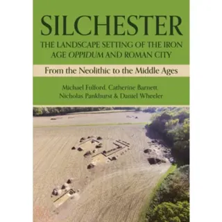 Silchester: The Landscape Setting of the Iron Age Oppidum and Roman City