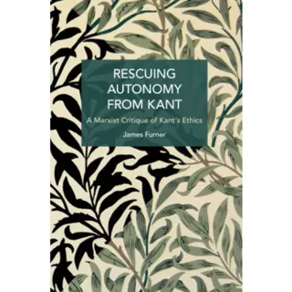 Rescuing Autonomy from Kant