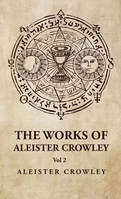 Works of Aleister Crowley Vol 2