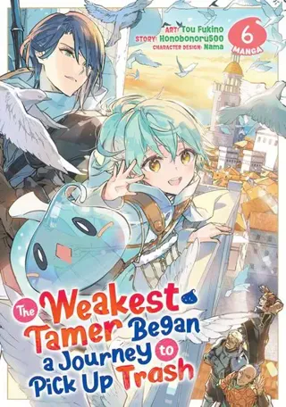Weakest Tamer Began a Journey to Pick Up Trash (Manga) Vol. 6
