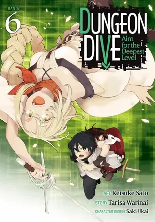 DUNGEON DIVE: Aim for the Deepest Level (Manga) Vol. 6
