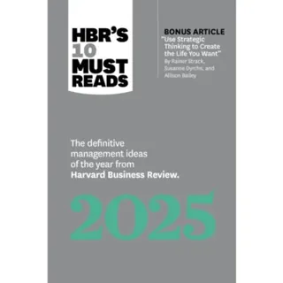 HBR's 10 Must Reads 2025