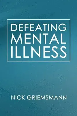 Defeating Mental Illness
