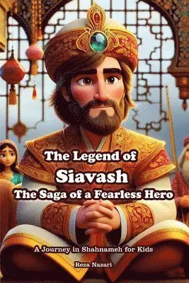 Legend of Siavash - The Saga of a Fearless Hero