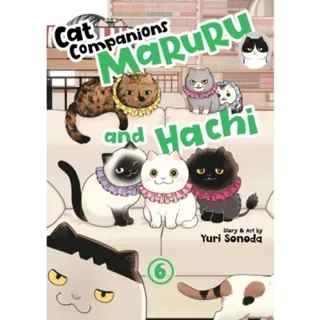 Cat Companions Maruru and Hachi Vol. 6