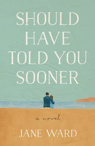 Should Have Told You Sooner