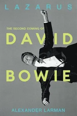 Lazarus: The Second Coming of David Bowie